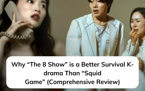 Why “The 8 Show” is a Better Survival K-drama Than “Squid Game” (Comprehensive Review)