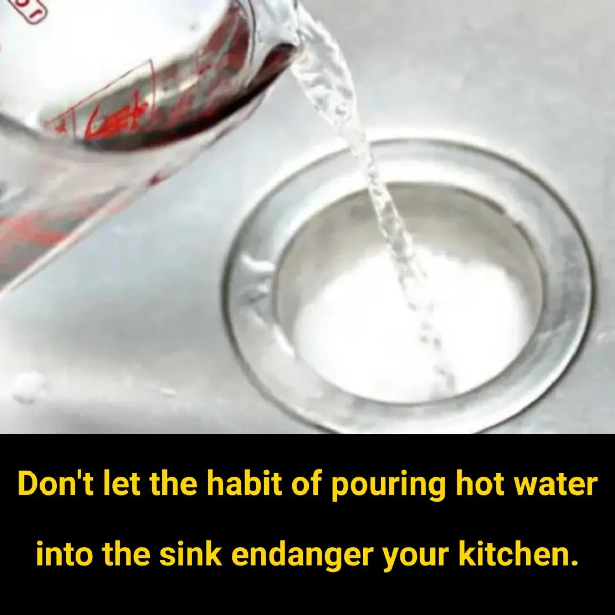 Why shouldn't you pour hot water into the sink?