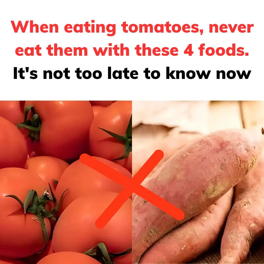 When eating tomatoes, never eat them with these 4 foods
