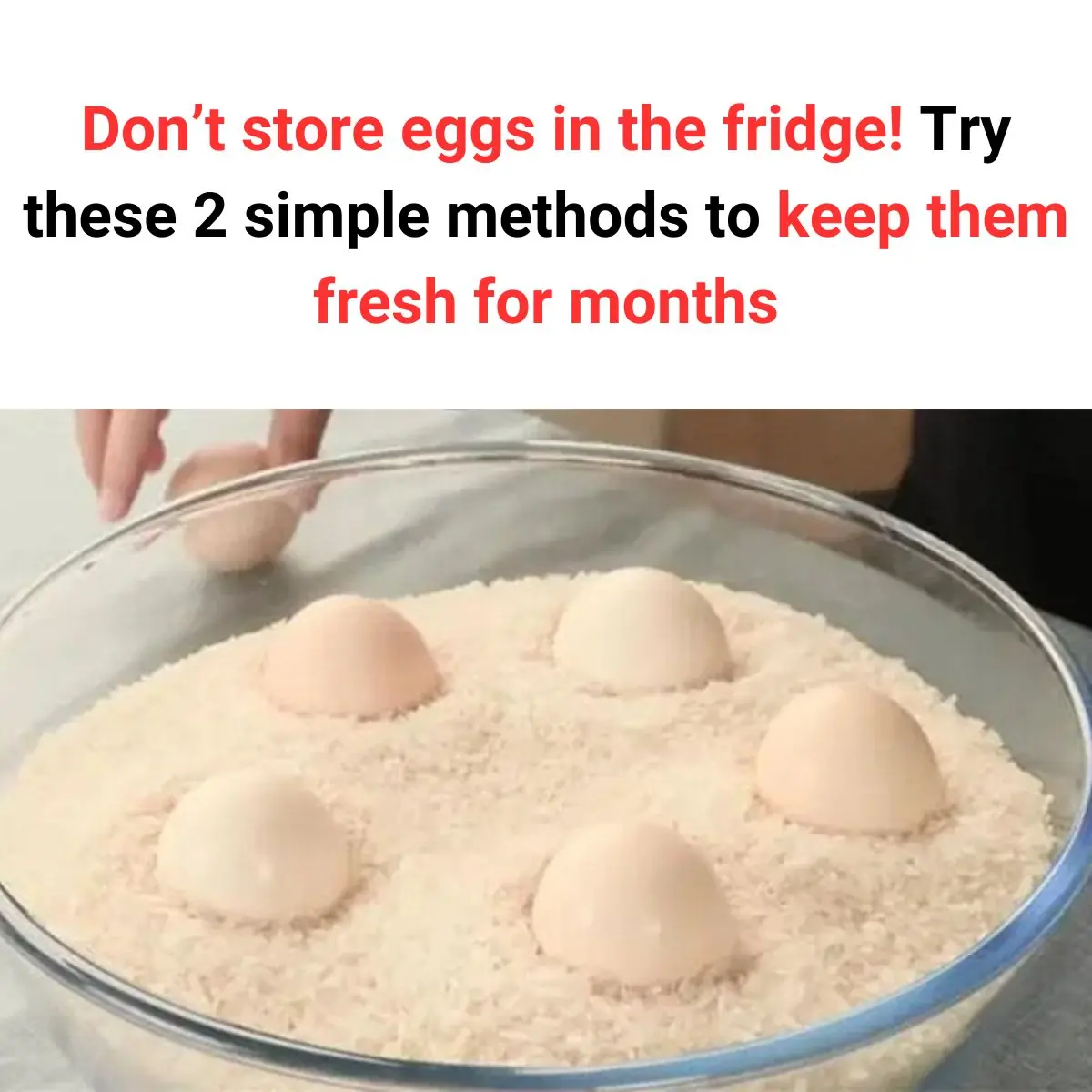 Don’t Store Eggs in the Fridge! Try These 2 Simple Methods to Keep Them Fresh for Months