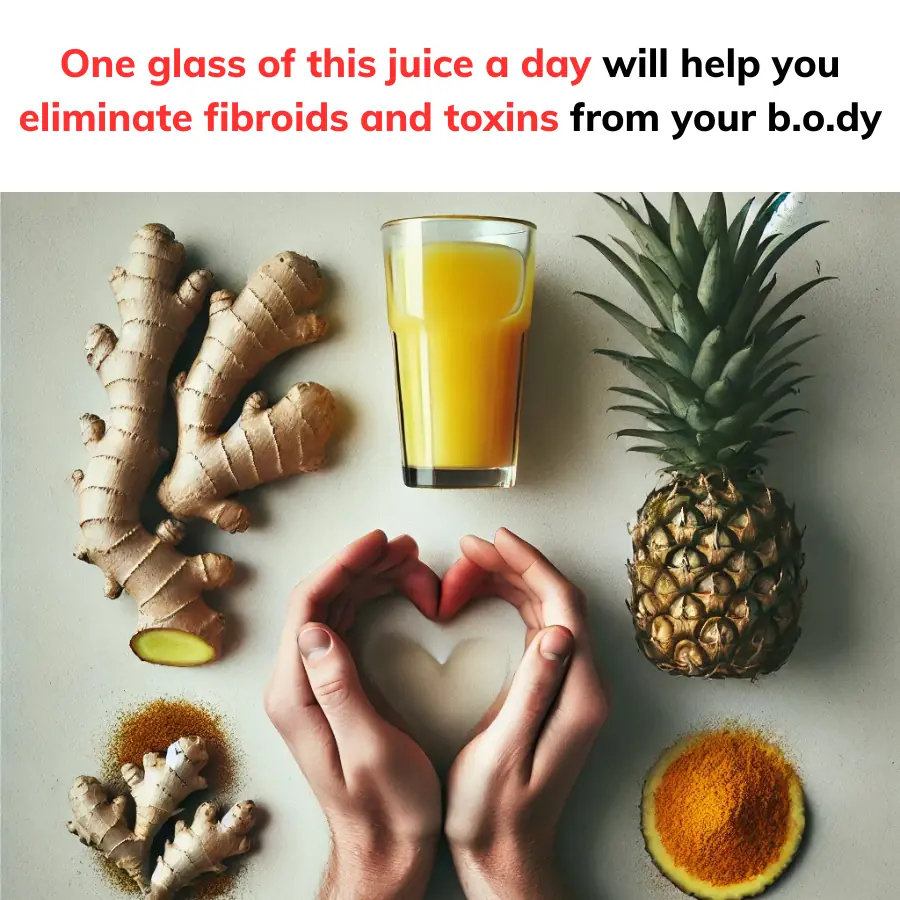 One glass of this juice a day will help you eliminate fibroids and toxins from your b.o.dy