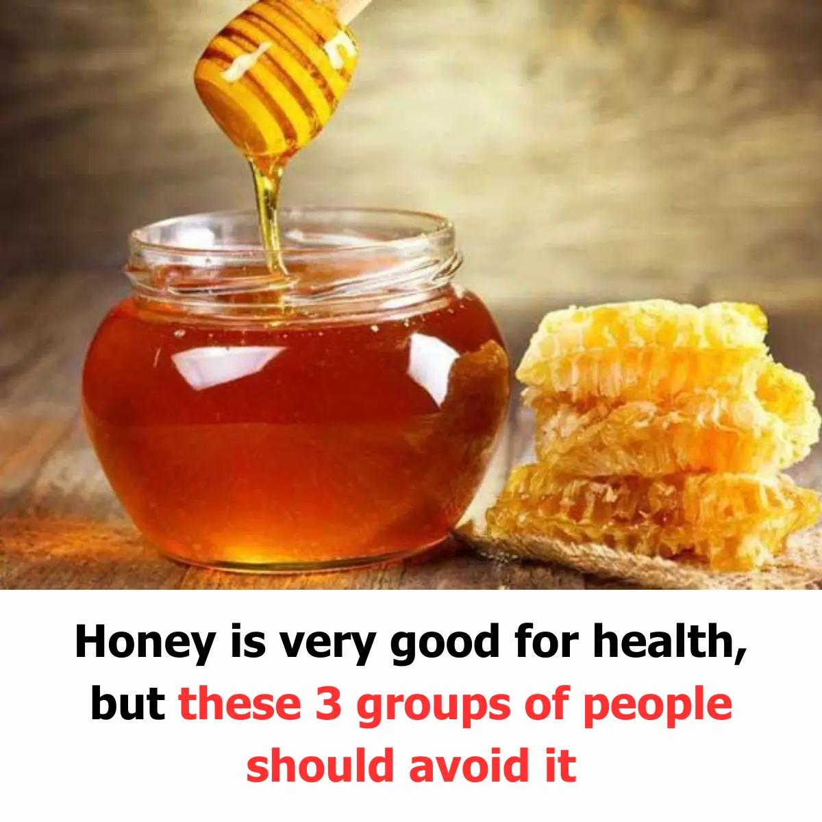 Honey is Very Good for Health, But These 3 Groups of People Should Avoid It