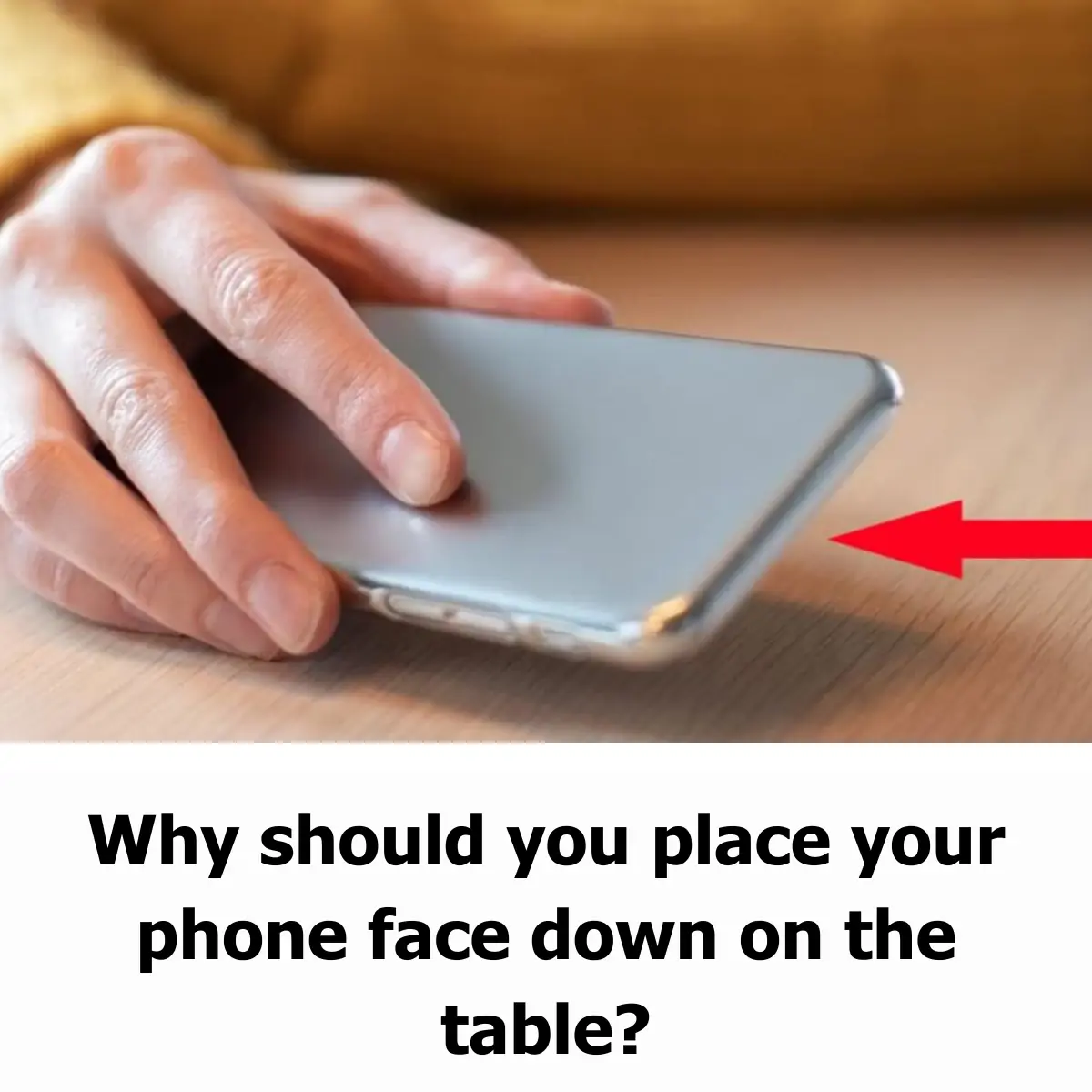 Why You Should Place Your Phone Face Down on the Table: Once You Know the Reason, You'll Never Want to Do Otherwise