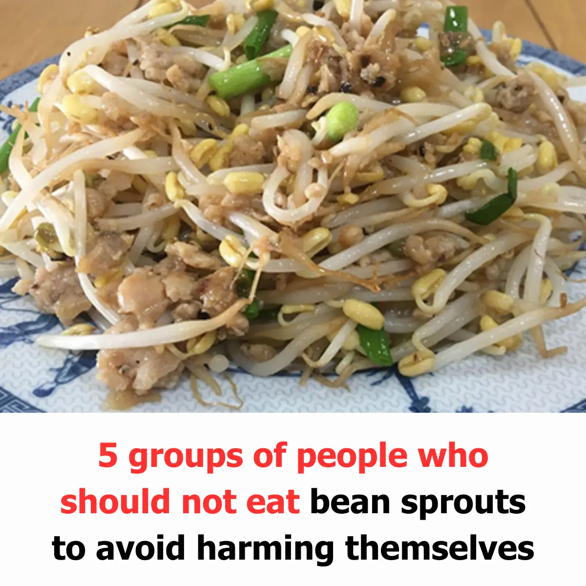 5 Groups of People Who Should Not Eat Bean Sprouts to Avoid Harming Themselves