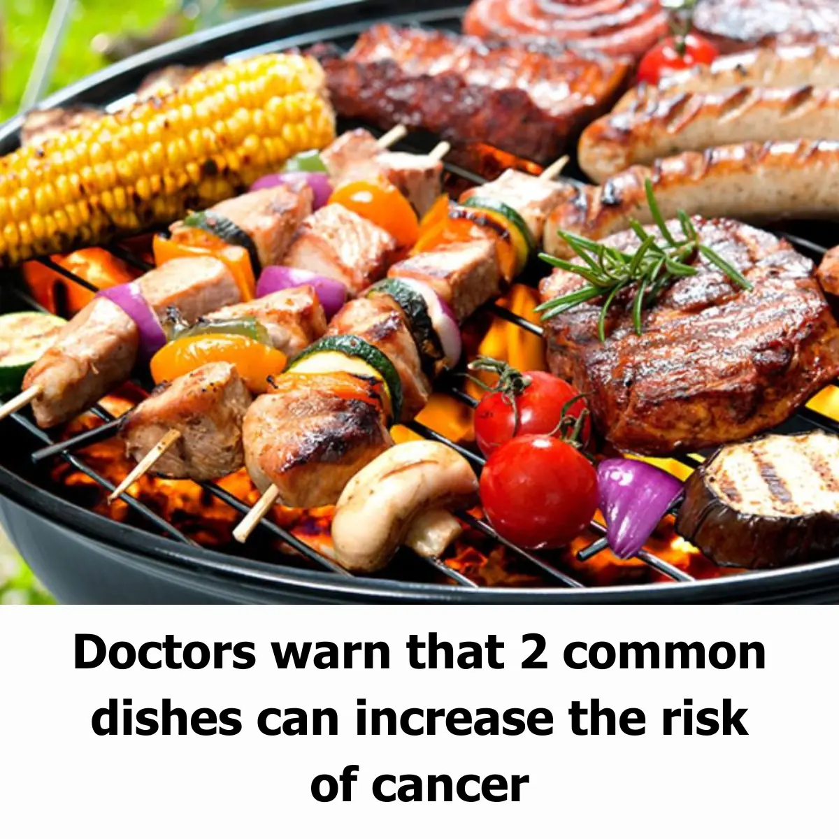 Doctors Warn That 2 Common Dishes Can Increase the Risk of Cancer