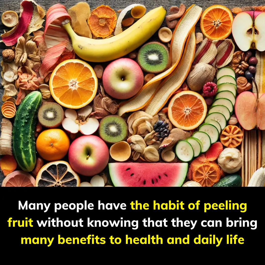 Many people have the habit of peeling fruit without knowing that they can bring many benefits to health and daily life