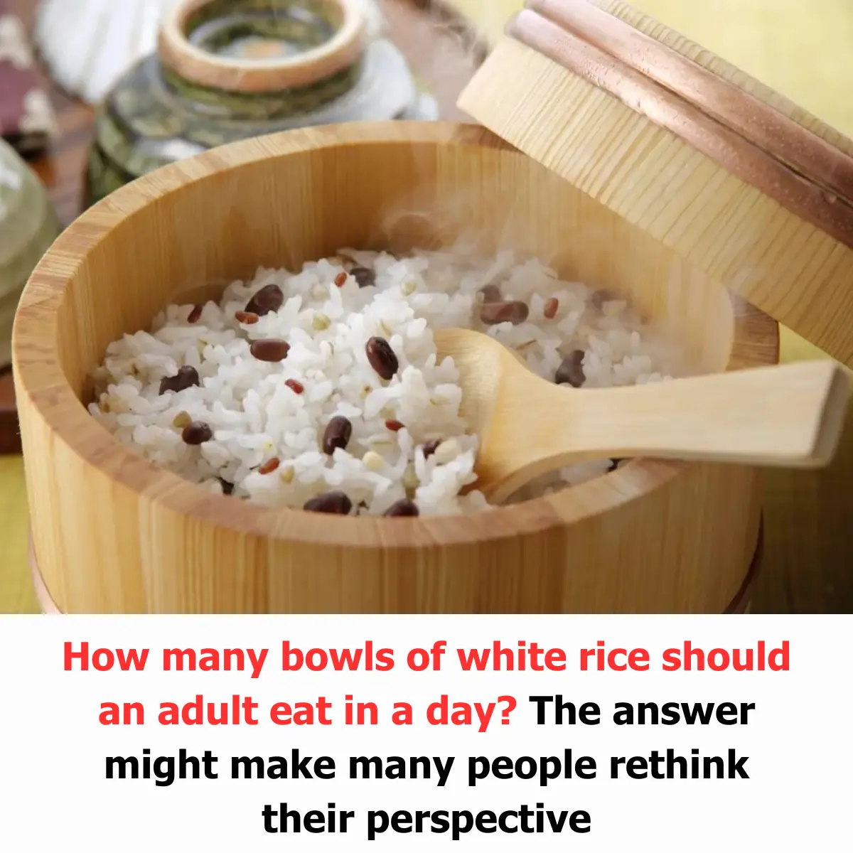 How Many Bowls of White Rice Should an Adult Eat in a Day?