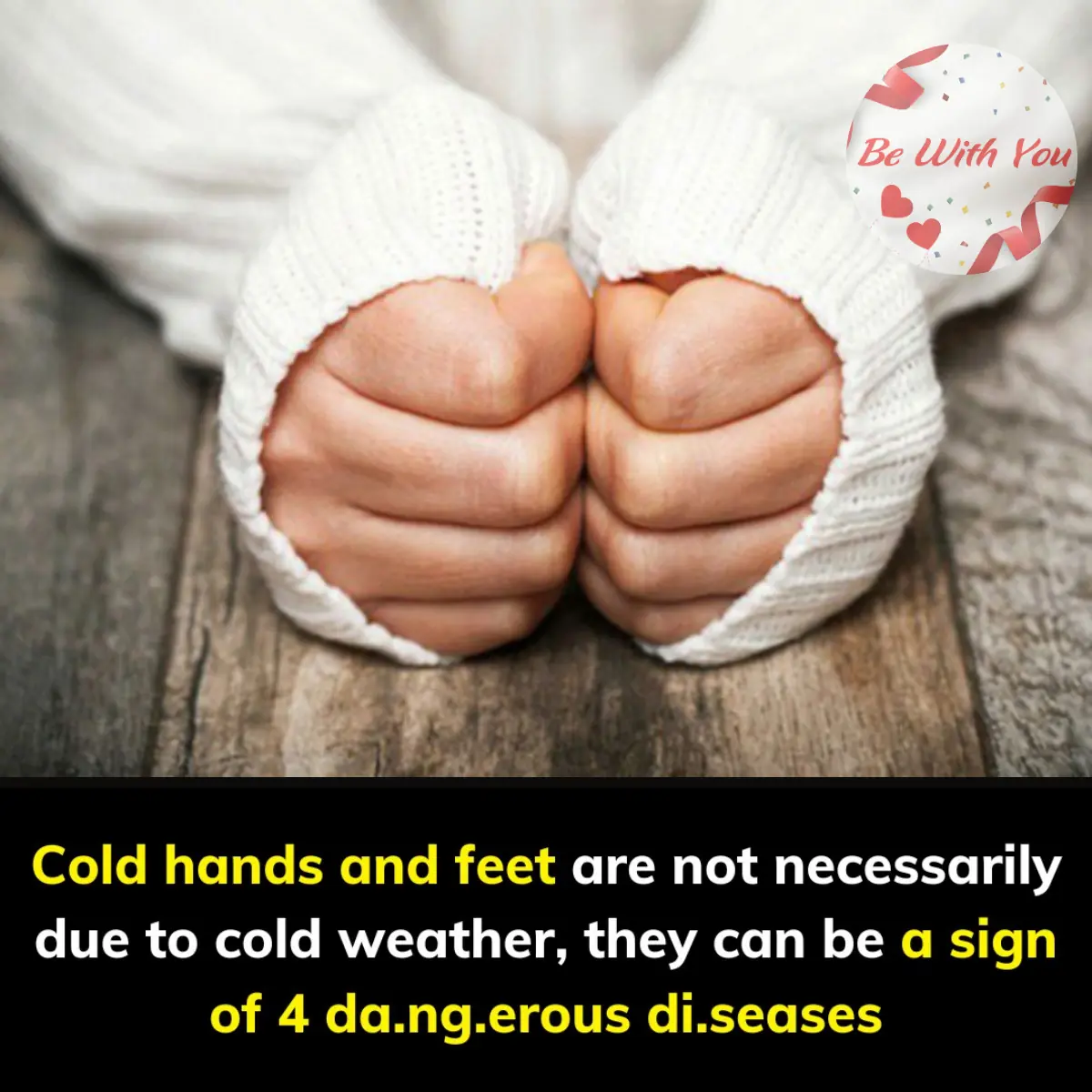 Cold hands and feet are not necessarily due to cold weather, they can be a sign of 4 da.ng.erous di.seases