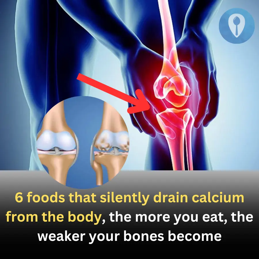 6 foods that silently drain calcium from your body