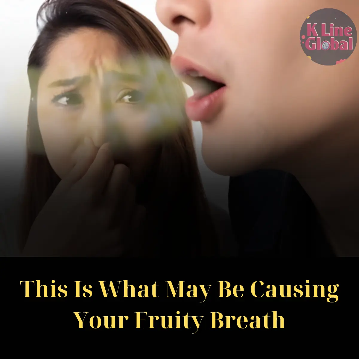Fruity Smelling Breath: A Possible Warning Sign of Dangerous Health Conditions