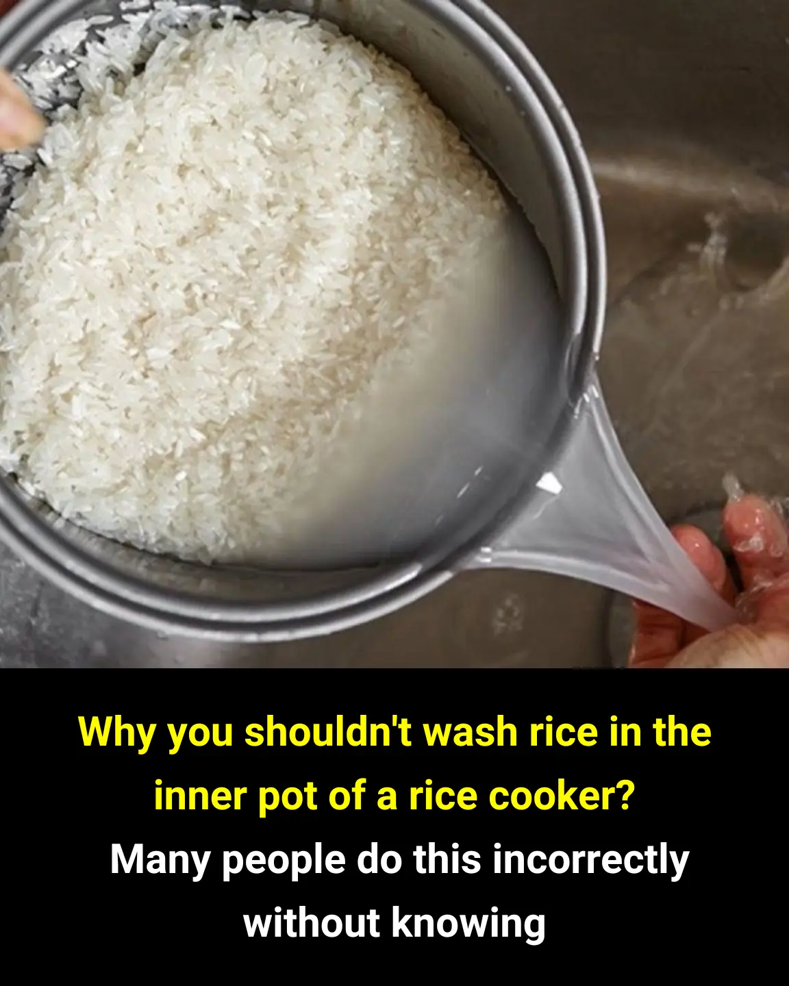Why you shouldn't wash rice in the inner pot of a rice cooker?