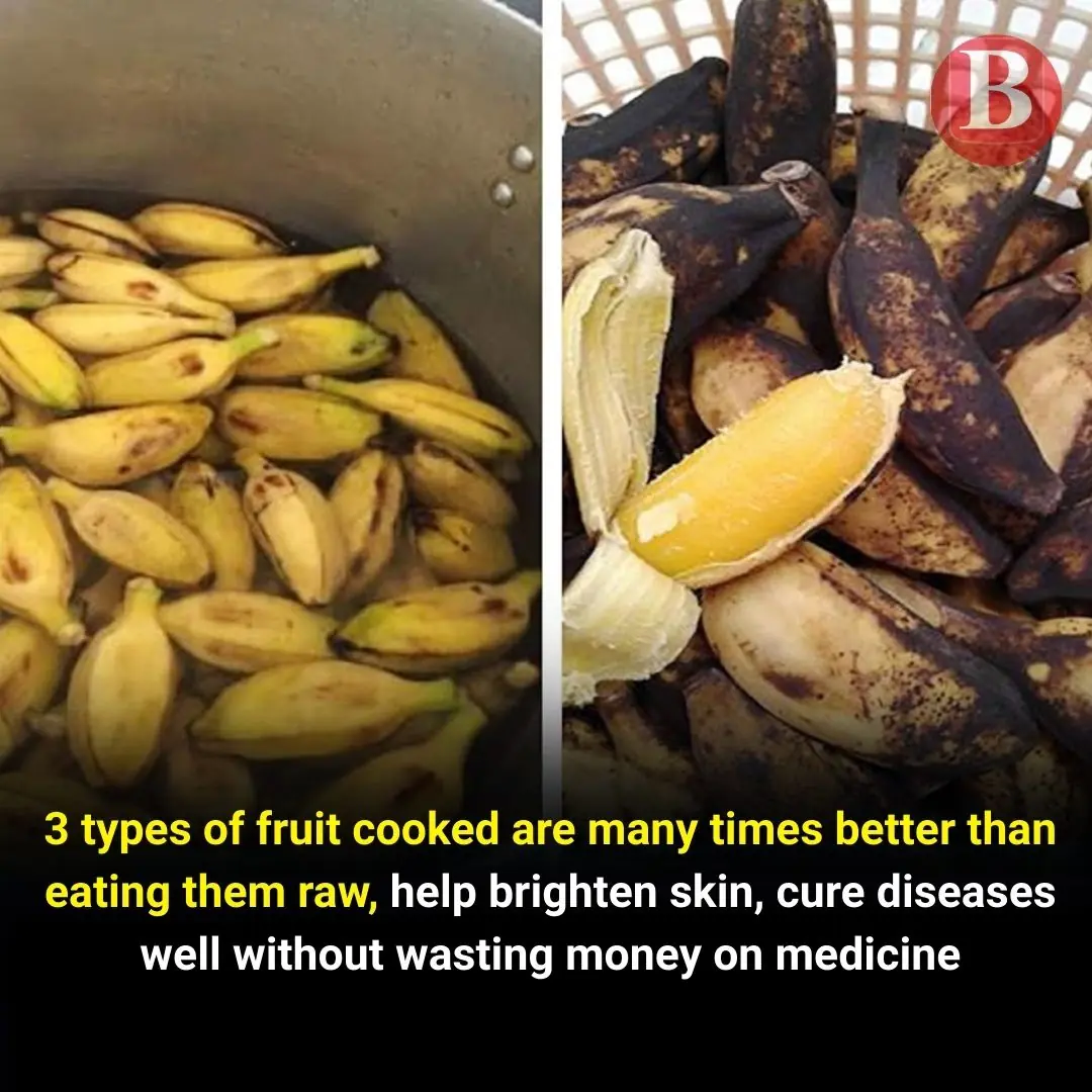 3 types of fruit cooked are many times better than eating them raw, help brighten skin, cure diseases well without wasting money on medicine