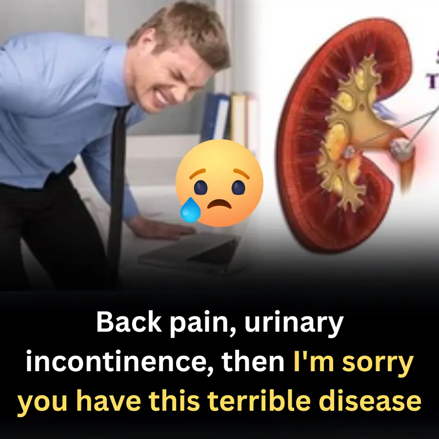 Back pain, urinary incontinence, then I'm sorry you have this terrible disease