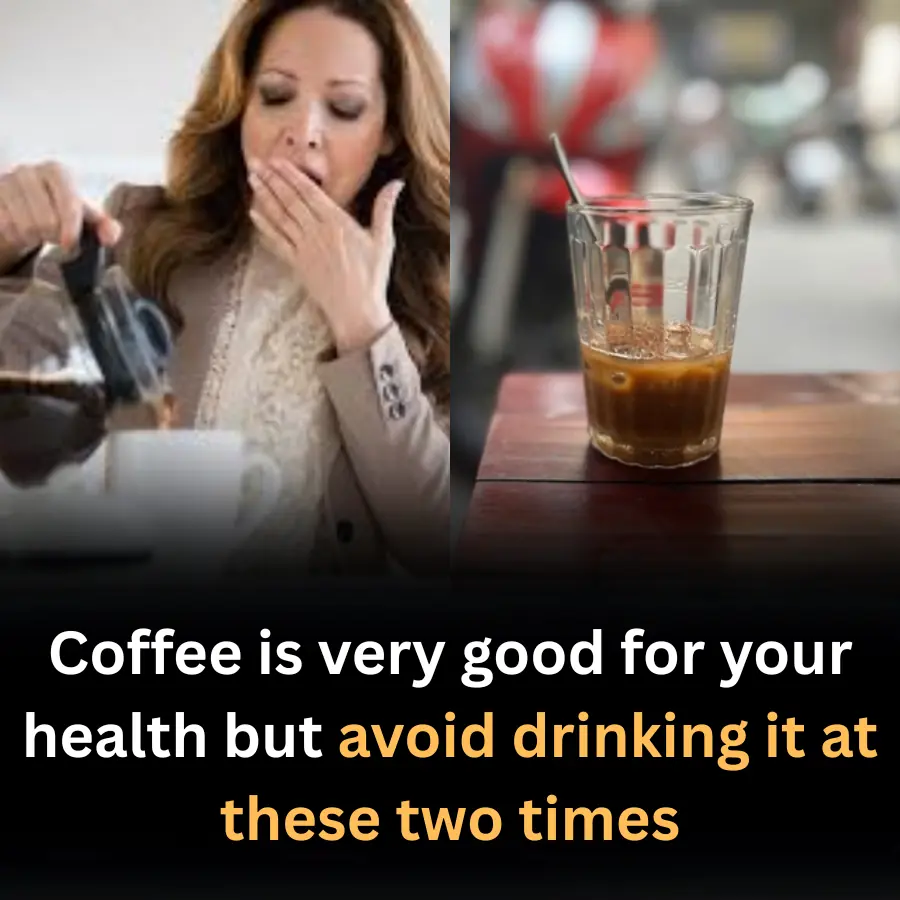 Coffee is very good for your health but avoid drinking it at these two times.