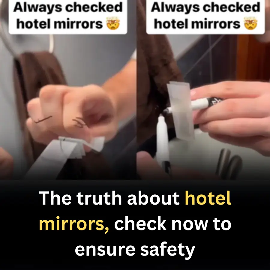 The truth about hotel mirrors, check now to ensure safety