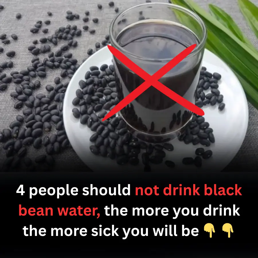 4 people should not drink black bean water, the more you drink the more sick you will be