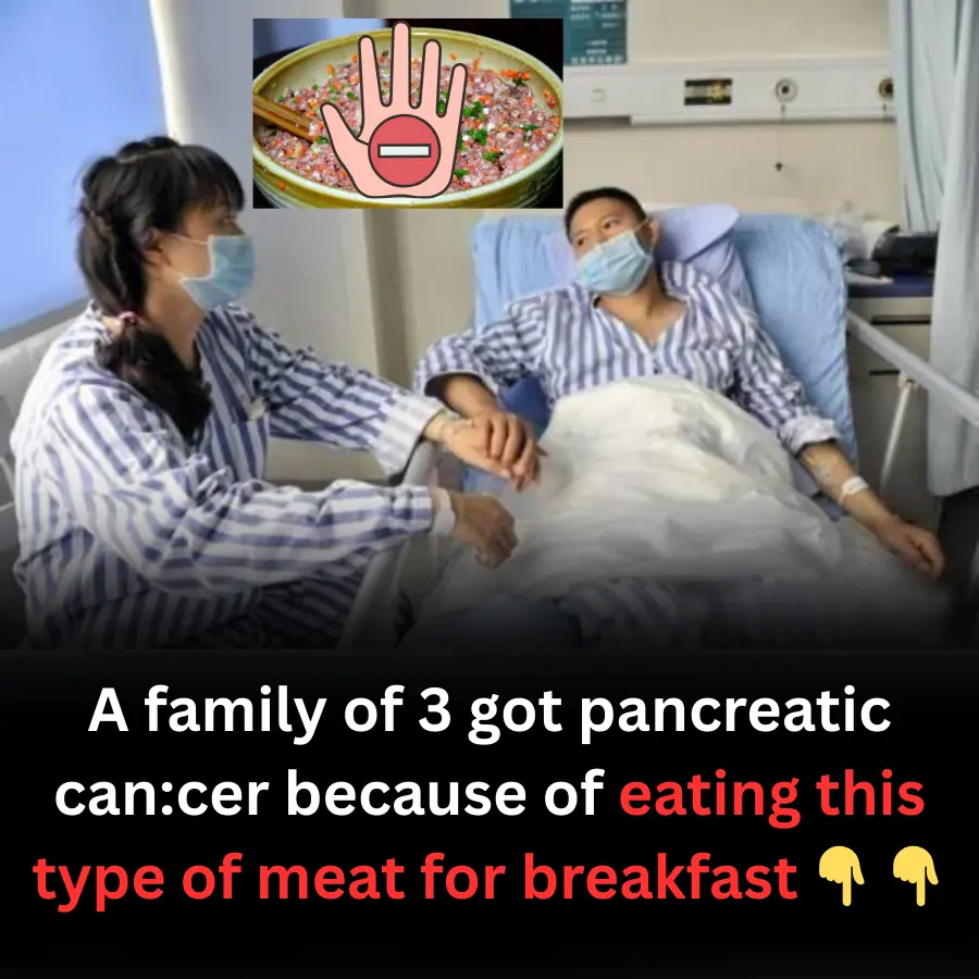 A family of 3 got pancreatic can.cer because of eating this type of meat for breakfast