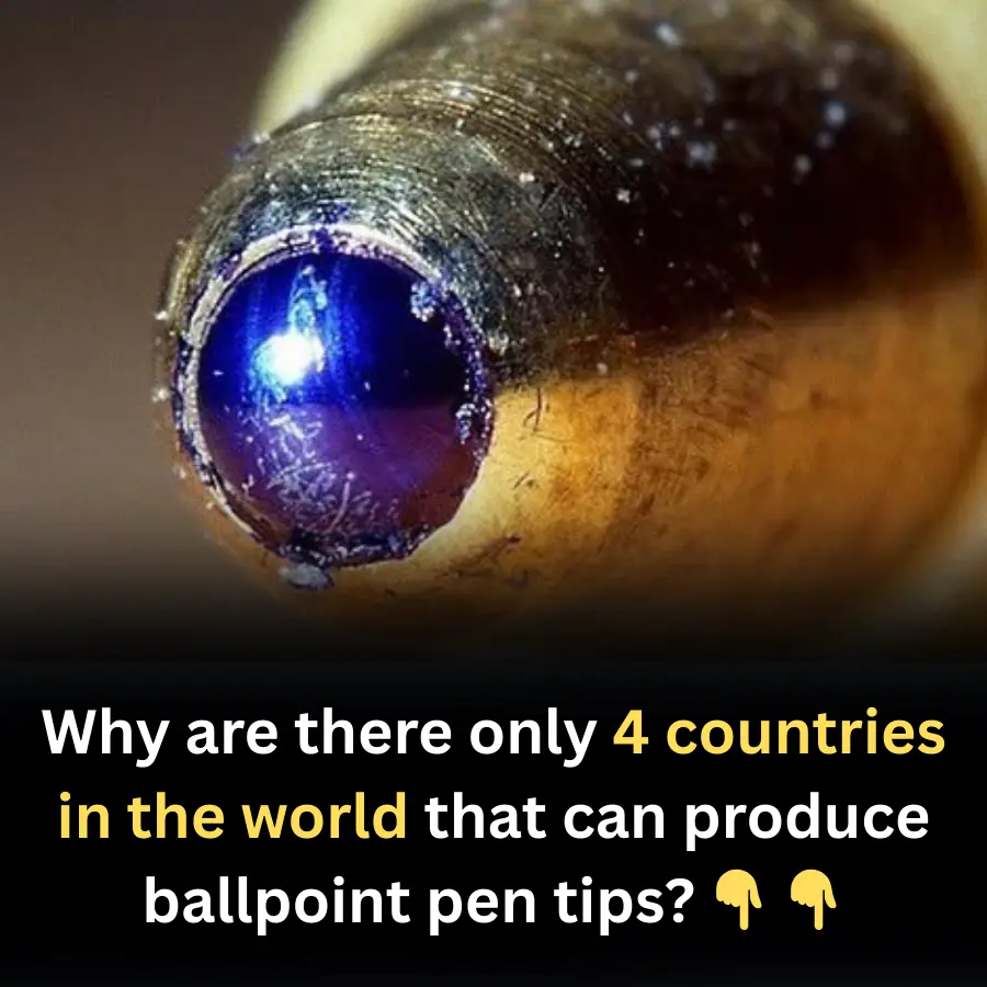 Why are there only 4 countries in the world that can produce ballpoint pen tips?
