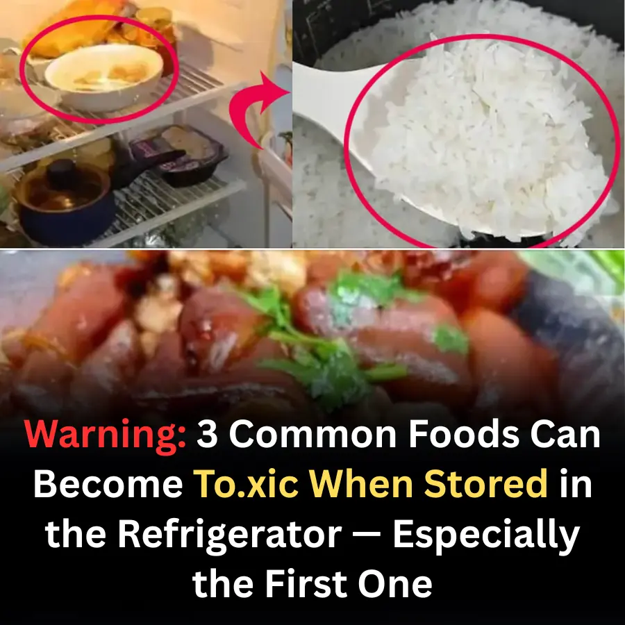Warning: 3 Common Foods Can Become Toxic When Stored in the Refrigerator — Especially the First One