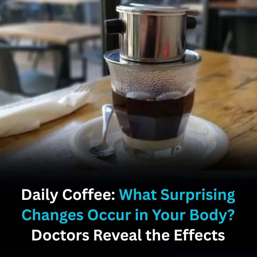 Daily Coffee: What Surprising Changes Occur in Your Body? Doctors Reveal the Effects