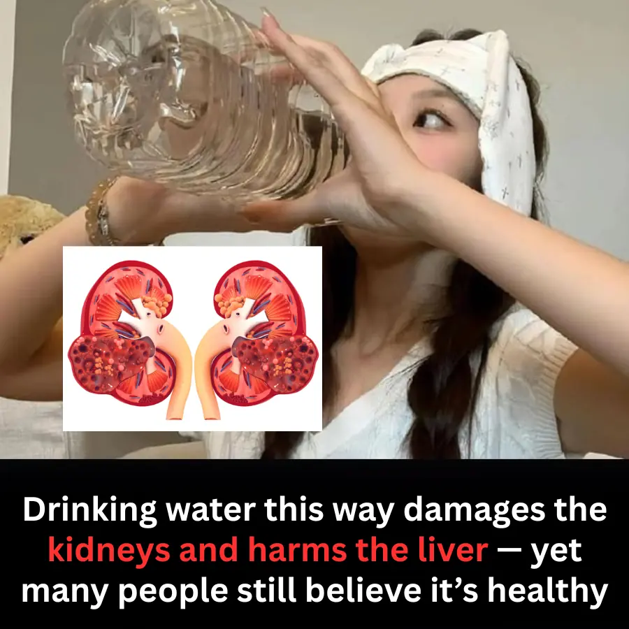 Drinking water this way damages the kidneys and harms the liver — yet many people still believe it’s healthy