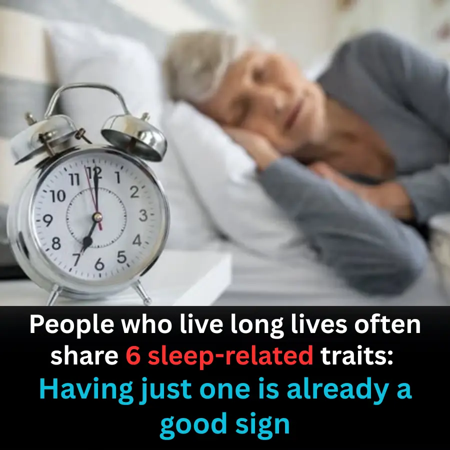People who live long lives often share 6 sleep-related traits: Having just one is already a good sign