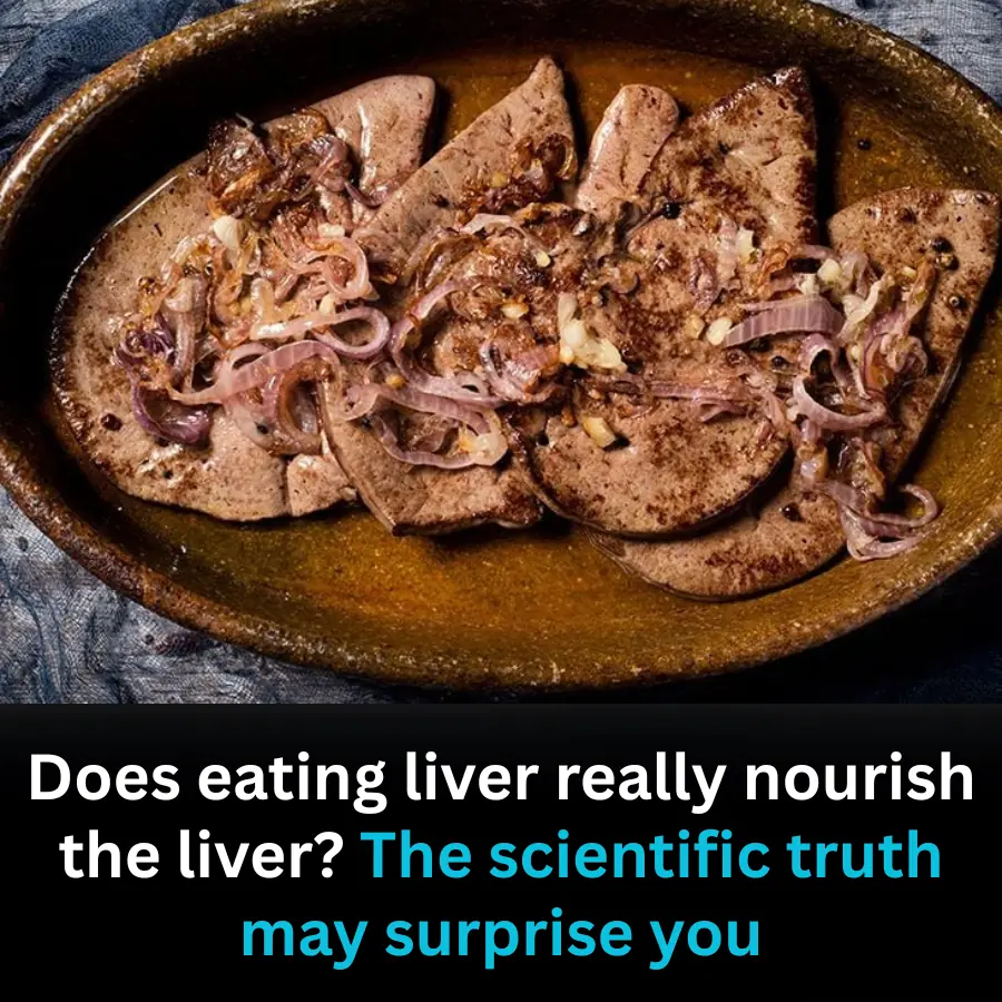 Does eating liver really nourish the liver? The scientific truth may surprise you