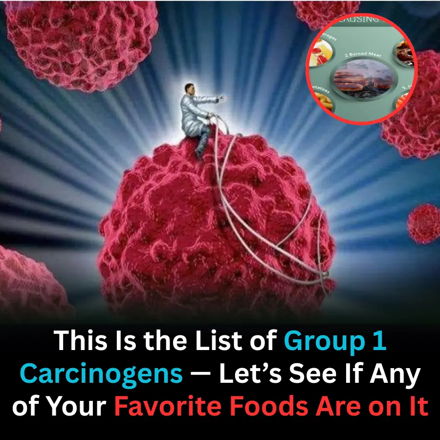 Group 1 Carcinogens: Foods Scientifically Proven to Increase Cancer Risk