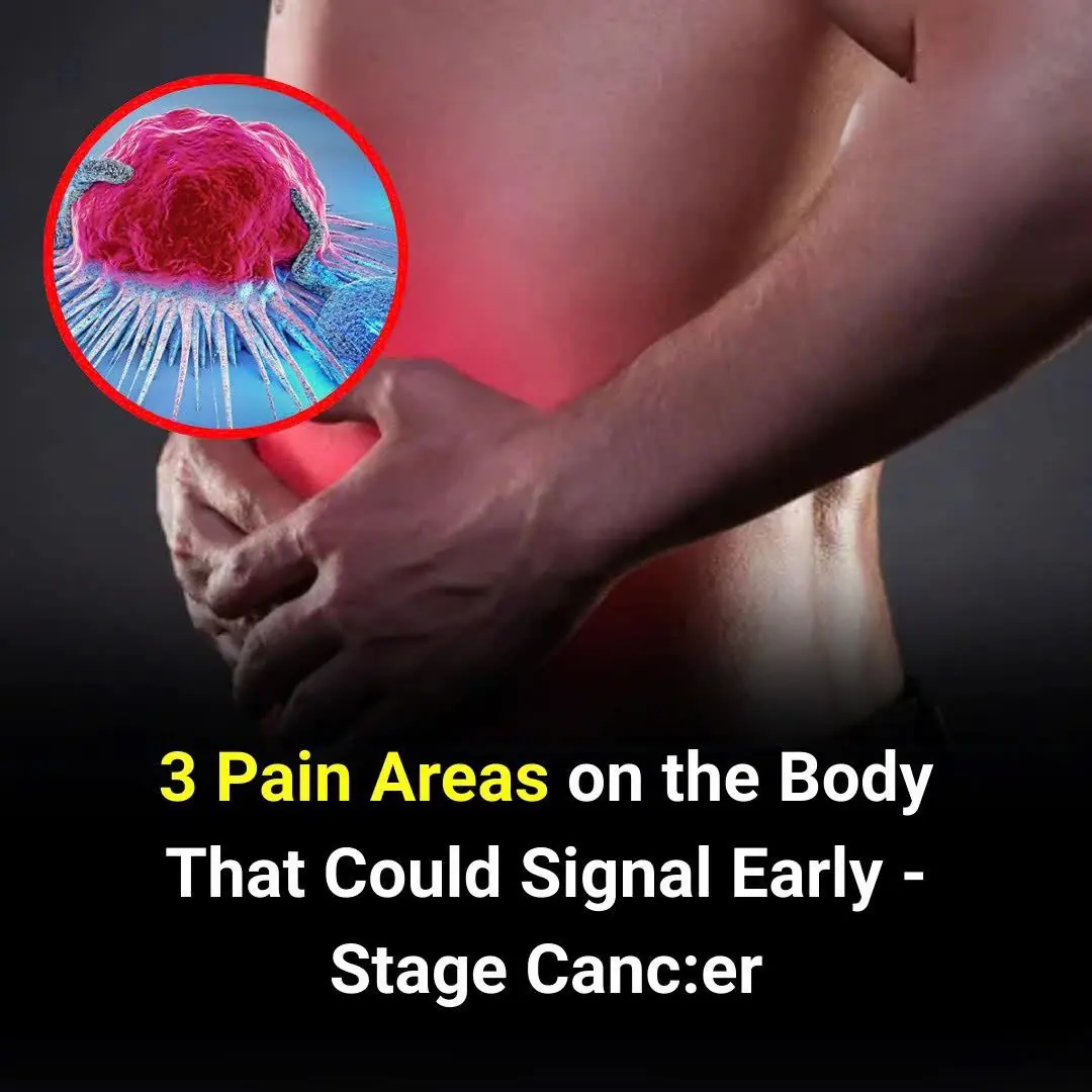 Feel Pain in These 3 Places? It Might Be an Early Can:cer Alert