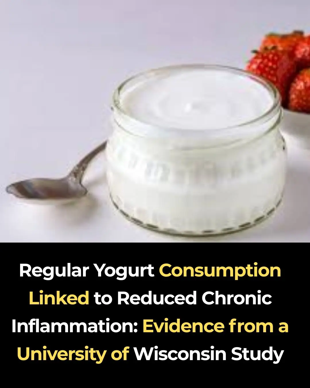 Yogurt Could Play a Role in Reducing Chronic Inflammation
