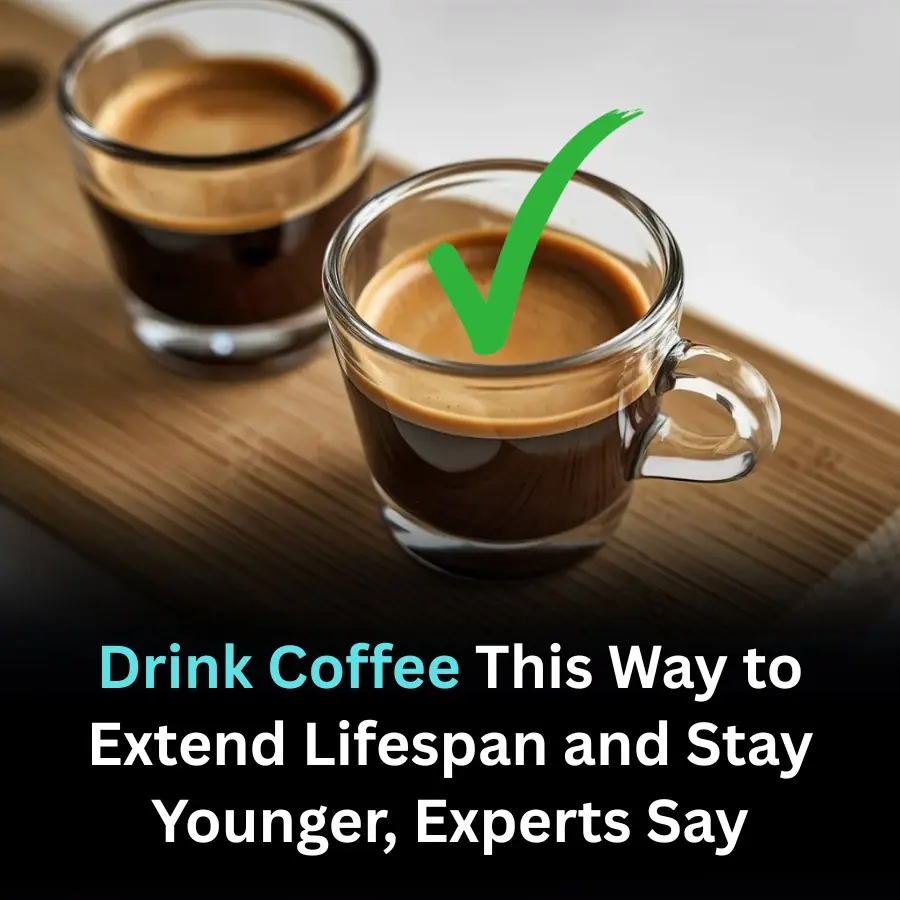 Drink Coffee This Way to Extend Lifespan and Stay Younger, Experts Say