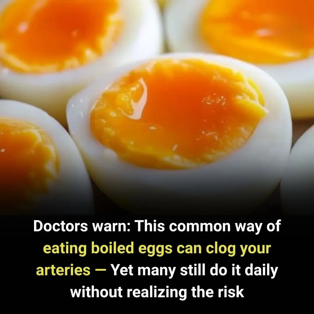 Doctors Warn: This Common Way of Eating Boiled Eggs Can Clog Your Arteries