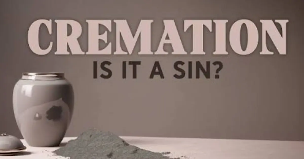 The Truth About Cremation: What the Bible Teaches About It