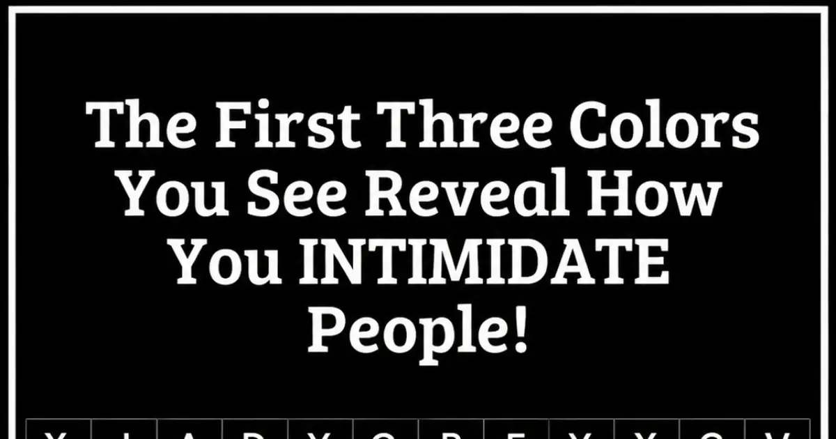 The First Three Colors You See Reveal How You Intimidate People
